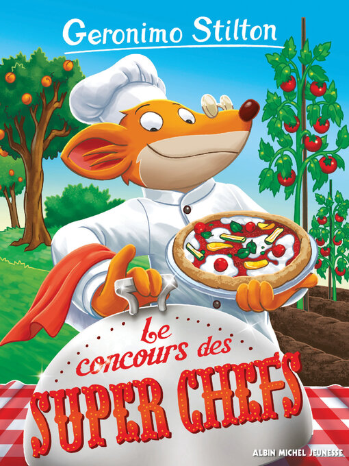 Title details for Le Concours des super chefs by Geronimo Stilton - Available
